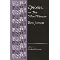 Epicene, or the Silent Woman: By Ben Jonson