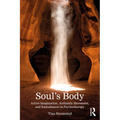 Soul's Body: Active Imagination, Authentic Movement, and Embodiment in Psychotherapy