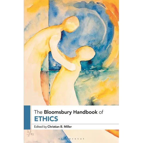 The Bloomsbury Handbook of Ethics