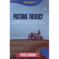 Pastoral Theology: A Treatise on the Office and Duties of the Christian Pastor