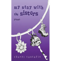 My Stay with the Sisters: Poems