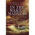 In the Wake of Madness: The Murderous Voyage of the Whaleship Sharon