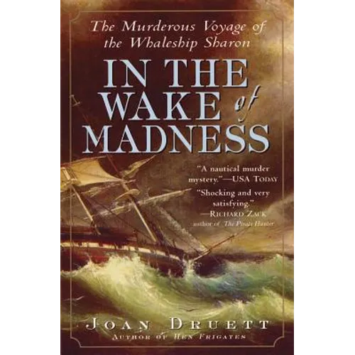 In the Wake of Madness: The Murderous Voyage of the Whaleship Sharon