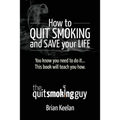 How To Quit Smoking and Save Your Life