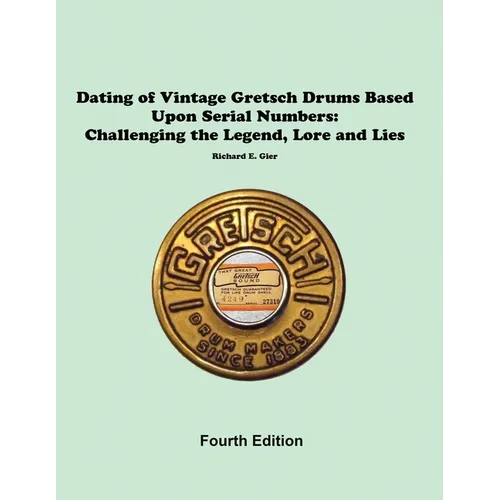 Dating of Vintage Gretsch Drums Based Upon Serial Numbers