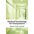 Medical Terminology for Interpreters: Essential English-Spanish Medical Terms