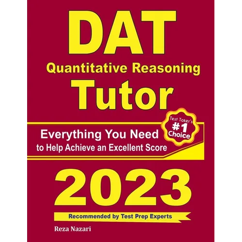DAT Quantitative Reasoning Tutor: Everything You Need to Help Achieve an Excellent Score
