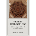 Vestry Reflections: Cultivating Spiritual Growth in Church Leaders