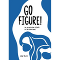 Go Figure!: The astonishing science of the female body