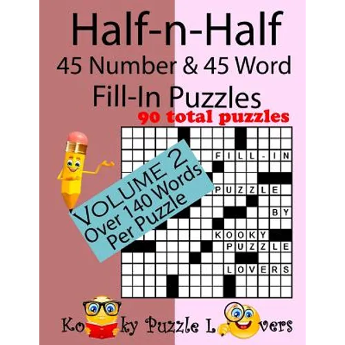 Half-n-Half Fill-In Puzzles, 45 number & 45 Word Fill-In Puzzles, Volume 2
