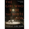 The Girl Who Rode the White Lion