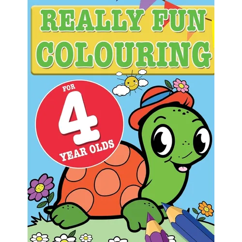 Really Fun Colouring Book For 4 Year Olds: Fun & creative colouring for four year old children