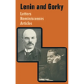 Lenin and Gorky: Letters - Reminiscences - Articles