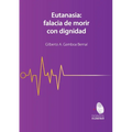 Eutanasia: falacia de morir con dignidad