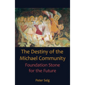 The Destiny of the Michael Community: Foundation Stone for the Future