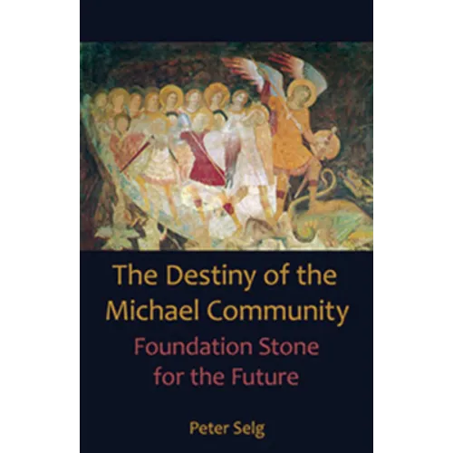 The Destiny of the Michael Community: Foundation Stone for the Future