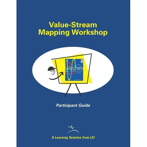 Value-Stream Mapping Workshop Participant Guide