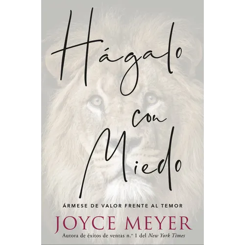 Hágalo Con Miedo: Ármese de Valor Frente Al Temor