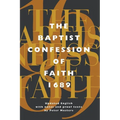 Baptist Confession of Faith 1689: Or the Second London Confession with Scripture Proofs (Revised)