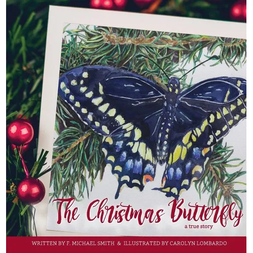 The Christmas Butterfly: A True Story