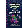 Diary of a Minecraft Zombie Book 40: Boy Band Bombshell
