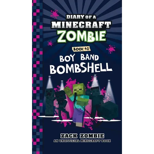 Diary of a Minecraft Zombie Book 40: Boy Band Bombshell