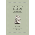 How to Listen: An Ancient Guide to Learning from Others