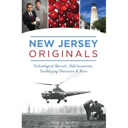 New Jersey Originals: Technological Marvels, Odd Inventions, Trailblazing Characters & More
