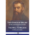 The Ethics of Belief and The Will to Believe