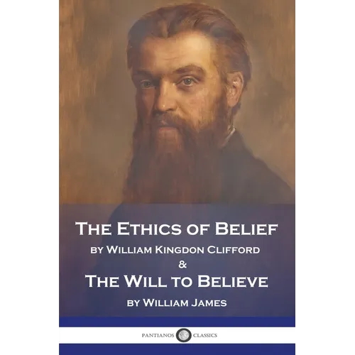 The Ethics of Belief and The Will to Believe