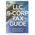 LLC and S-Corp Tax Guide: Unlock Strategies to Maximize Profits and Stay Compliant