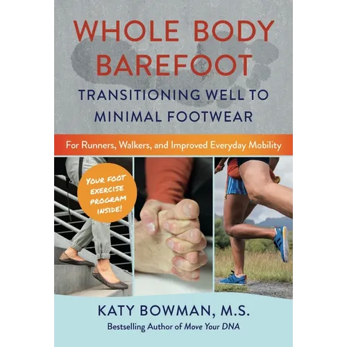 Whole Body Barefoot: Transitioning Well to Minimal Footwear