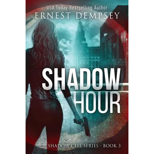 Shadow Hour: A Shadow Cell Thriller