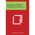 History Of Friedrich II Of Prussia Called Frederick The Great V8
