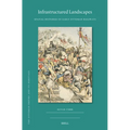 Infrastructured Landscapes: Spatial Histories of Early Ottoman Railways