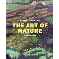 Slow Looking: The Art of Nature