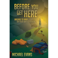 Before You Get Here: Baggage to Drop On Your Way to Heaven
