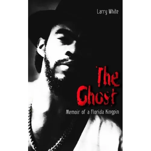 The Ghost: Memoir of a Florida Kingpin