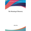 The Meaning of Masonry