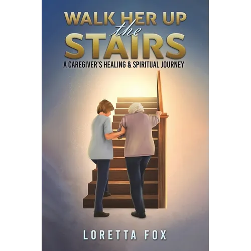 Walk Her Up the Stairs