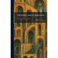 Houses and Gardens