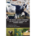 Is the Grass Always Greener? Life with Goats, Gardens, and Gourmet Cheese