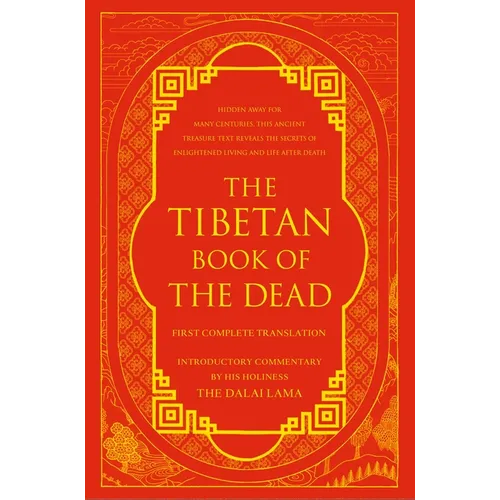 The Tibetan Book of the Dead: First Complete Translation