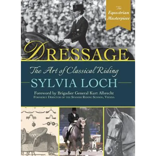 Dressage: The Art of Classical Riding