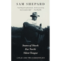 States of Shock, Far North, and Silent Tongue: A Play and Two Screenplays