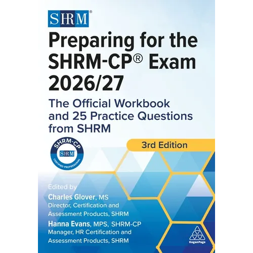 Preparing for the Shrm-Cp(r) Exam 2026/27: The Official Workbook and 25 Practice Questions from Shrm