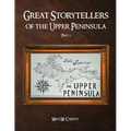 Great Storytellers of the Upper Peninsula