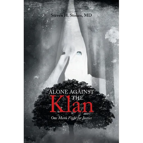 Alone Against the Klan; One Man's Fight for Justice
