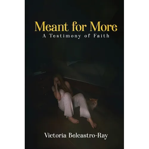 Meant for More: A Testimony of Faith