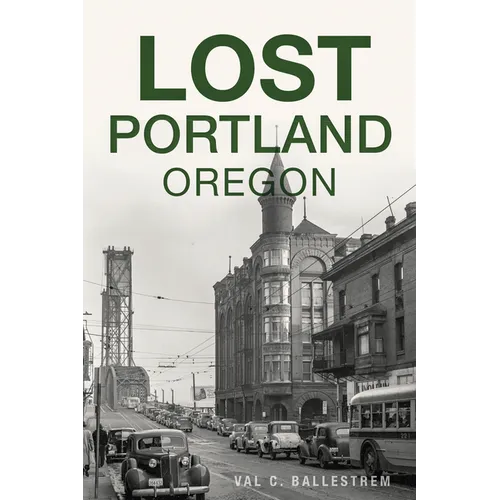 Lost Portland, Oregon